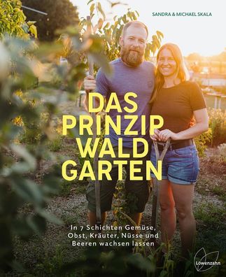 Das Prinzip Waldgarten, Sandra Skala