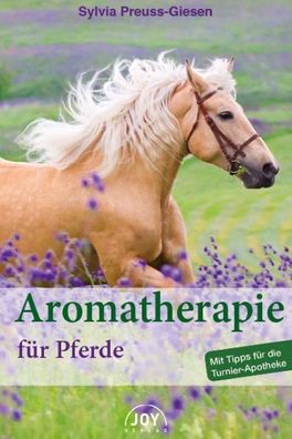 Aromatherapie f?r Pferde, Sylvia Preuss-Giesen