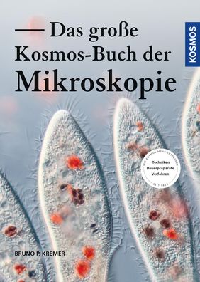 Das gro?e Kosmos-Buch der Mikroskopie, Bruno P. Kremer