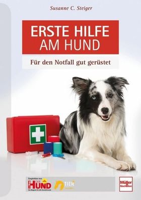 Erste Hilfe am Hund, Susanne C. Steiger