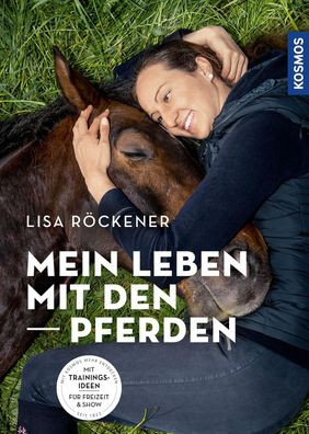 Mein Leben mit den Pferden, Lisa R?ckener