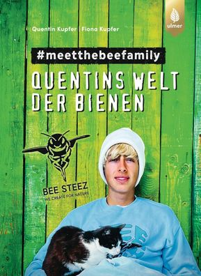 Quentins Welt der Bienen. #meetthebeefamily - Beesteez, Quentin Kupfer