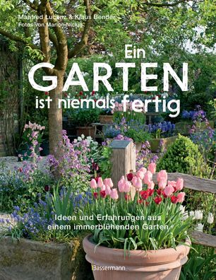 Ein Garten ist niemals fertig, Manfred Lucenz