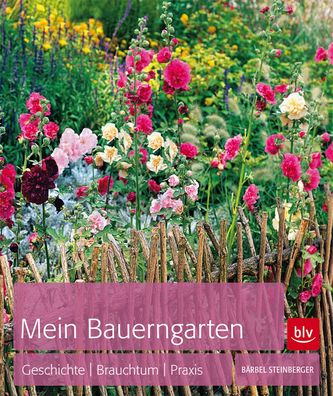 Mein Bauerngarten, B?rbel Steinberger