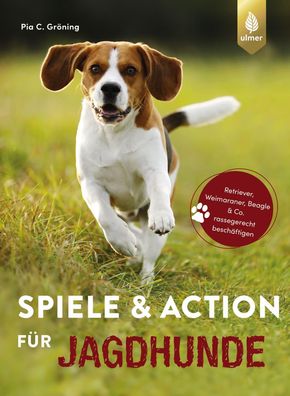 Spiele und Action f?r Jagdhunde, Pia Gr?ning