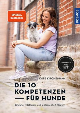 Die 10 Kompetenzen f?r Hunde, Kate Kitchenham