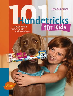 101 Hundetricks f?r Kids, Kyra Sundance