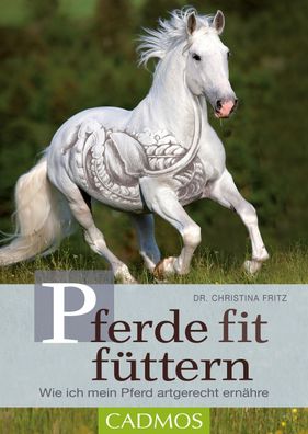 Pferde fit f?ttern, Christina Fritz