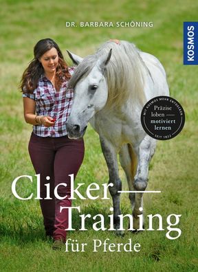 Clicker -Training f?r Pferde, Barbara Sch?ning