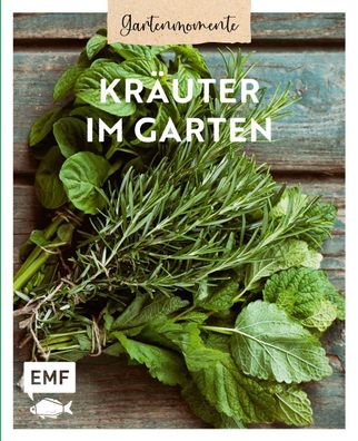 Gartenmomente: Kr?uter im Garten, Axel Gutjahr