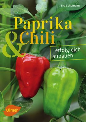 Paprika und Chili erfolgreich anbauen, Eva Schumann