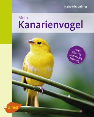 Mein Kanarienvogel zu Hause, Harro Hieronimus