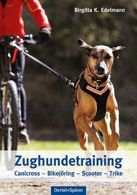 Zughundetraining. Expertenwissen Hundeausbildung, Birgitta K. Edelmann