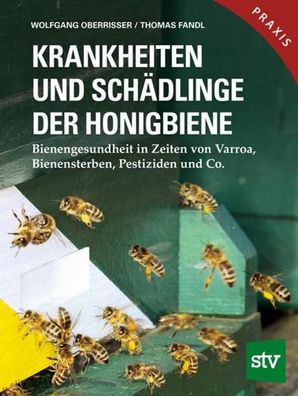 Krankheiten und Sch?dlinge der Honigbiene, Wolfgang Oberrisser