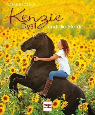 Kenzie Dysli und die Pferde, Gabriele Boiselle