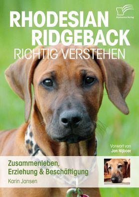 Rhodesian Ridgeback richtig verstehen: Zusammenleben, Erziehung & Besch?fti ...