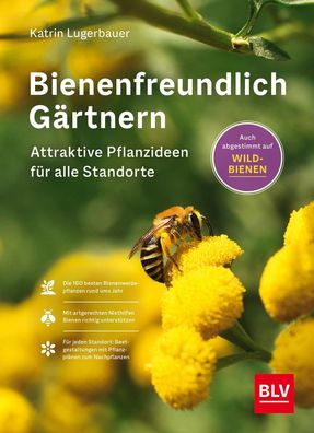 Bienenfreundlich G?rtnern, Katrin Lugerbauer