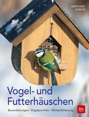 Vogel- und Futterh?uschen, Eberhard Gabler