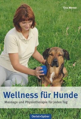 Wellness f?r Hunde, Tina Werner
