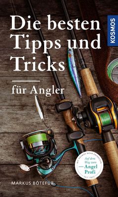 Die besten Tipps & Tricks f?r Angler, Markus B?tef?r