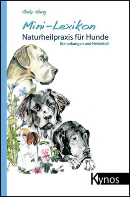 Mini-Lexikon Naturheilpraxis f?r Hunde, Gaby Haag
