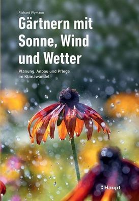 G?rtnern mit Sonne, Wind und Wetter, Richard Wymann