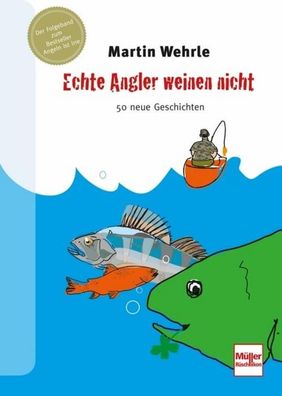 Echte Angler weinen nicht, Martin Wehrle