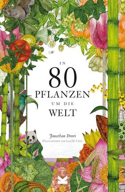 In 80 Pflanzen um die Welt, Jonathan Drori