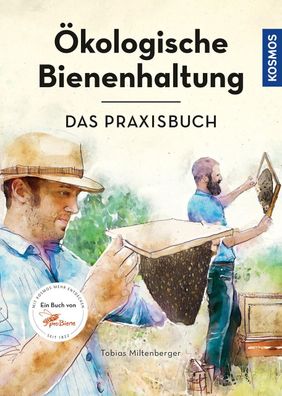 kologische Bienenhaltung - das Praxisbuch, Tobias Miltenberger
