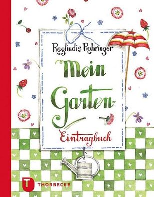 Mein Garten-Eintragbuch, Reglindis Rohringer