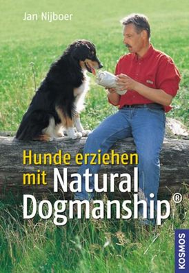 Hunde erziehen mit Natural Dogmanship, Jan Nijboer