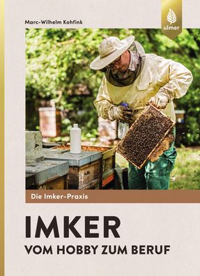 Imker - Vom Hobby zum Beruf, Marc-Wilhelm Kohfink