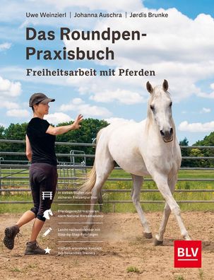 Das Roundpen-Praxisbuch - Freiheitsarbeit mit Pferden, Uwe Weinzierl