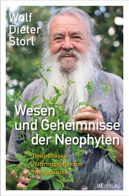 Wesen und Geheimnisse der Neophyten, Wolf-Dieter Storl