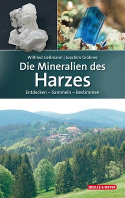 Die Mineralien des Harzes, Wilfried Lie?mann