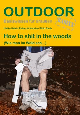 How to shit in the woods, Ulrike Katrin Peters