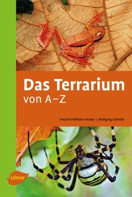 Das Terrarium von A-Z, Friedrich Wilhelm Henkel