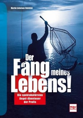 Der Fang meines Lebens!, Martin Liebetanz-Vahldiek