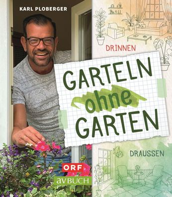 Garteln ohne Garten, Karl Ploberger