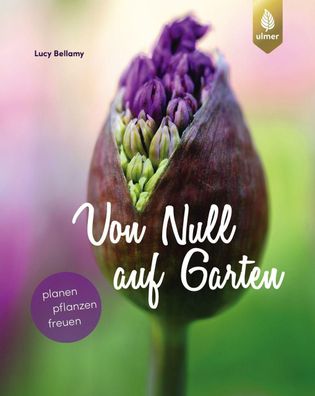 Von Null auf Garten, Lucy Bellamy