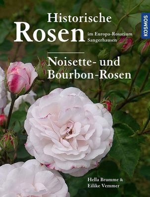 Historische Rosen im Europa Rosarium Sangerhausen: Noisette- und Bourbon-Ro ...