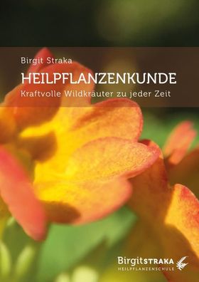 Heilpflanzenkunde, Birgit Straka