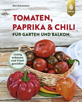 Tomaten, Paprika & Chili f?r Garten und Balkon, Eva Schumann