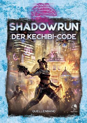 Shadowrun: Der Kechibi-Code (Hardcover),