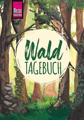 Reise Know-How Wald-Tagebuch, Gunda Urban-Rump