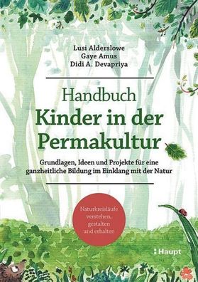 Handbuch Kinder in der Permakultur, Lusi Alderslowe