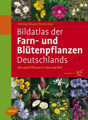 Bildatlas der Farn- und Bl?tenpflanzen Deutschlands, Henning Haeupler