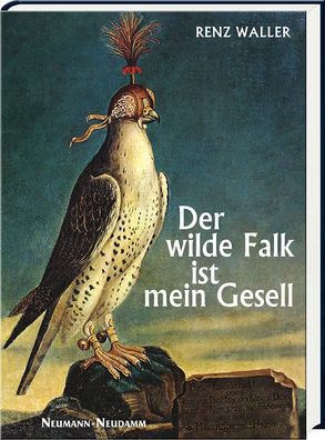 Der wilde Falk ist mein Gesell, Renz Waller