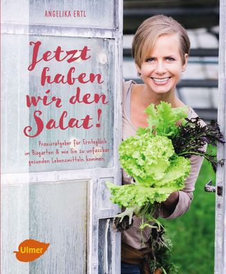 Jetzt haben wir den Salat, Angelika Ertl
