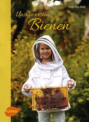Unsere ersten Bienen, Angelika Sust